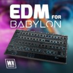 [DTMニュース]W.A ProductionのEDMの有名アーティストにインスパイアを受けた「EDM For Babylon」が50%off！