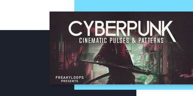 [DTMニュース]freaky-loops-cyberpunk-cinematic-2