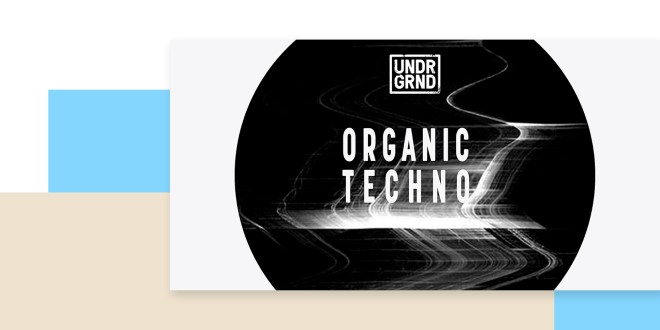 [DTMニュース]undrgrnd-sounds-organic-techno-2