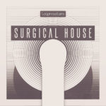 [DTMニュース]Loopmasters「Surgical House」ハウス系おすすめサンプルパック！