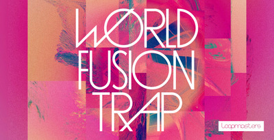 [DTMニュース]loopmasters-world-fusion-trap-2