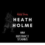 [DTMニュース]Abstract Sounds「Heath Holme」テックハウス系おすすめサンプルパック！
