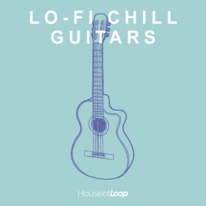house-of-loop-lo-fi-chill-guitars
