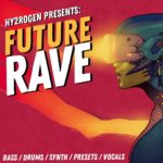 [DTMニュース]HY2ROGEN「Future Rave」EDM系おすすめサンプルパック！