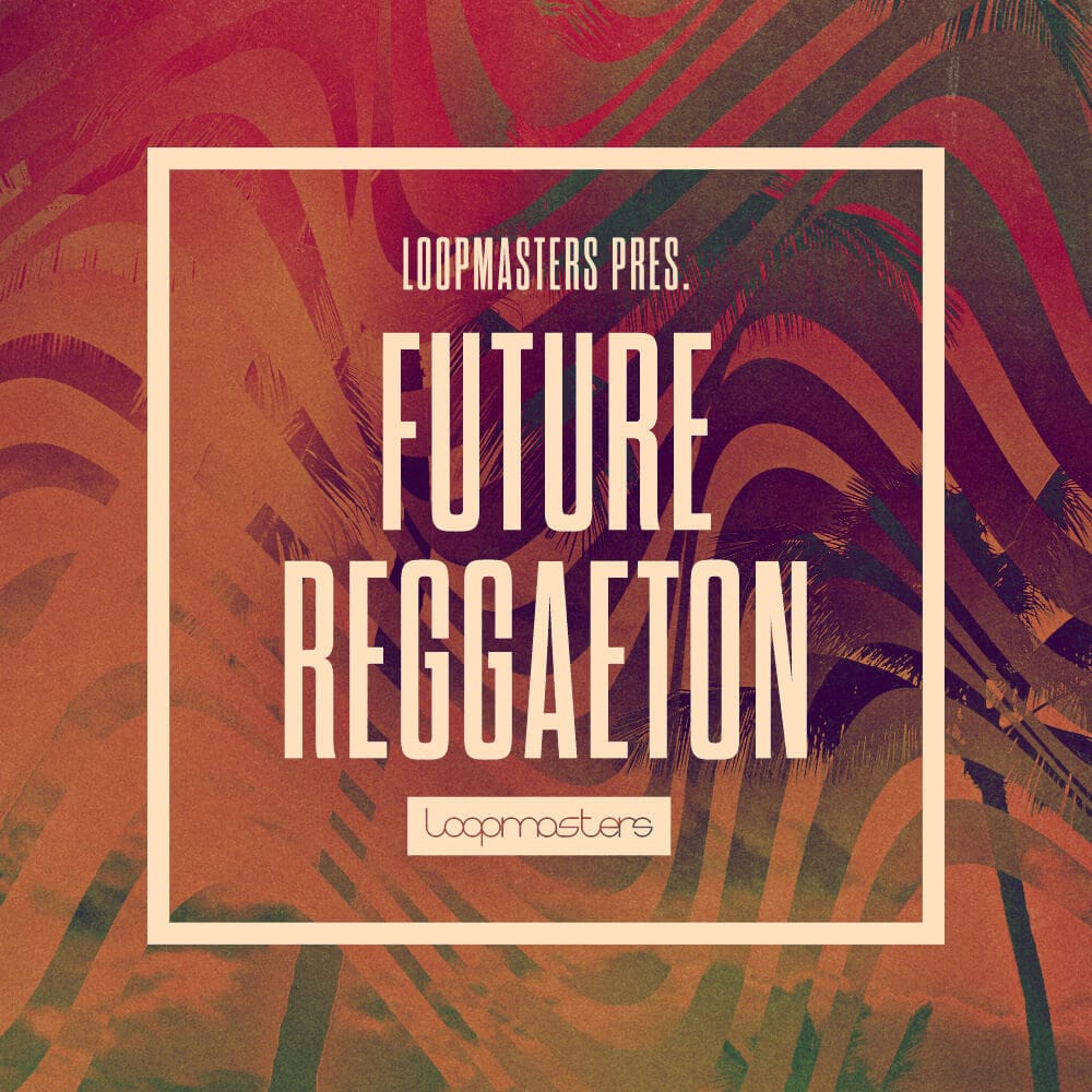 loopmasters-future-reggaeton
