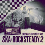 [DTMニュース]Loopmasters「VIBES 15 – Ska & Rocksteady Vol 2」ダブ系おすすめサンプルパック！