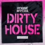 [DTMニュース]Loopmasters「Robbie Rivera – Dirty House」ハウス系おすすめサンプルパック！