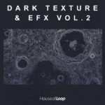 [DTMニュース]House Of Loop「Dark Texture EFX Vol.2」FX系おすすめサンプルパック！