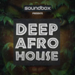 [DTMニュース]Soundbox「Deep Afro House」アフロハウス系おすすめサンプルパック！
