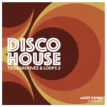 [DTMニュース]Get Down Samples「Disco House Tech Grooves Vol 2」テックハウス系おすすめサンプルパック！