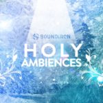 [DTMニュース]Soundironのアンビエントサンプルライブラリ「Holy Ambiences」が25%off！