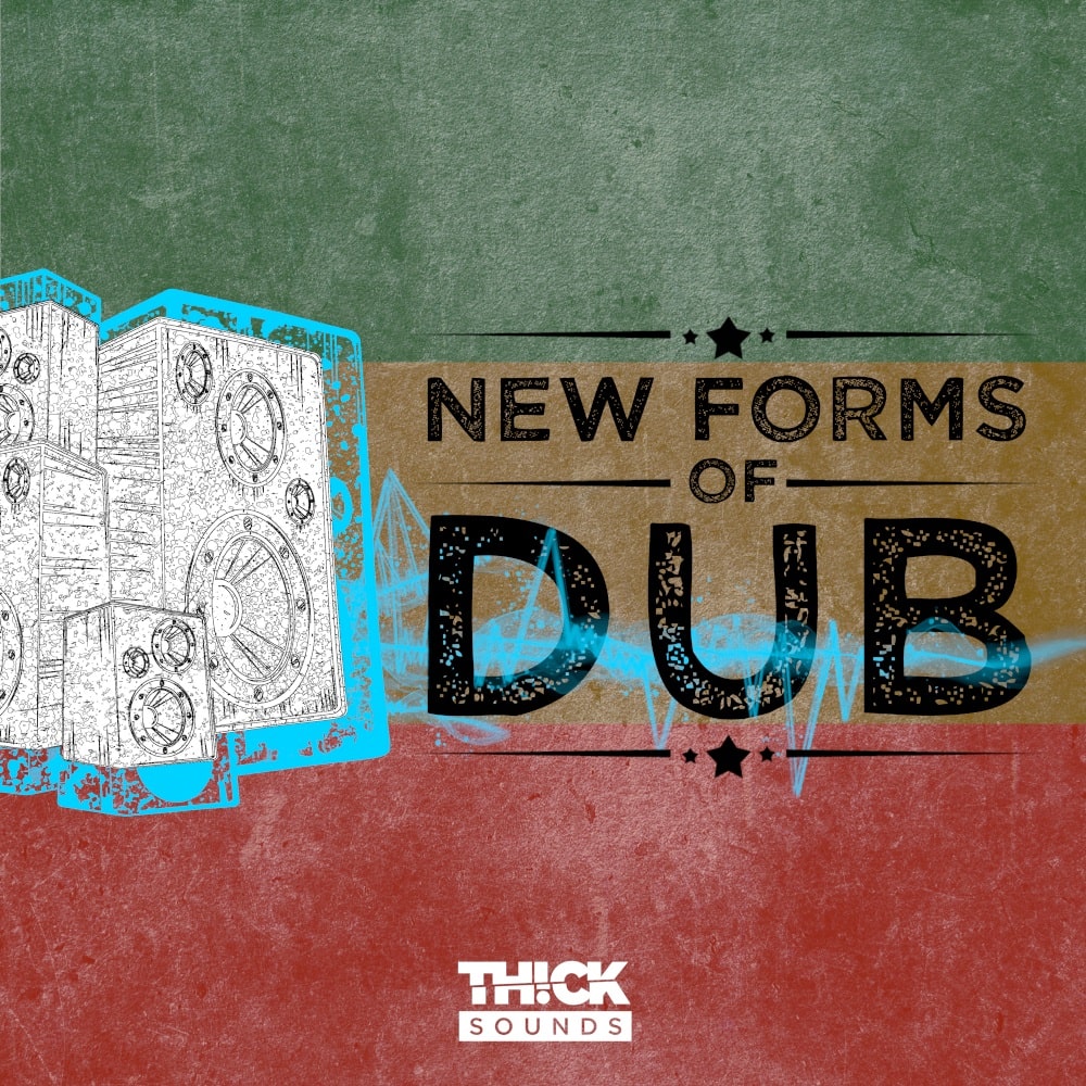 thick-sounds-new-forms-of-dub