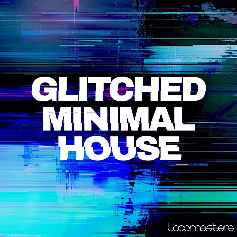 loopmasters-glitched-minimal-house