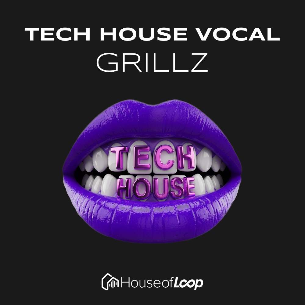 house-of-loop-tech-house-vocal-grillz